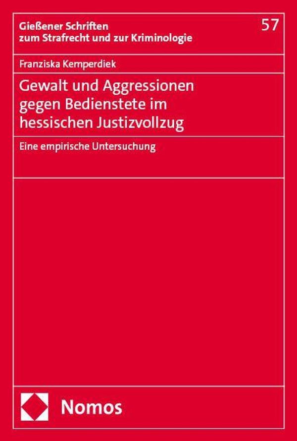 Gewalt und Aggressionen gegen Bedienstete im hessischen Justizvollz...