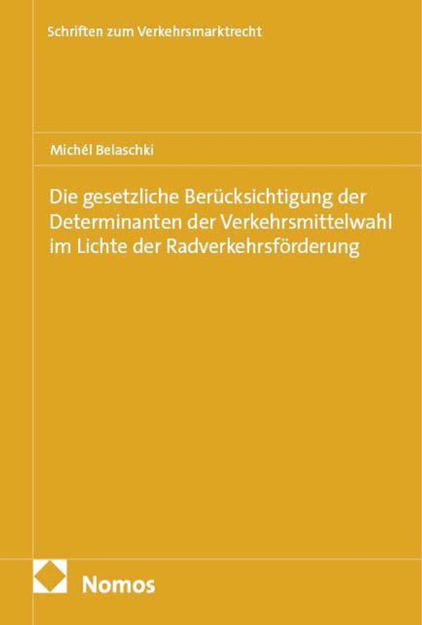 Die gesetzliche Berücksichtigung der Determinanten der Verkehrsmitt...