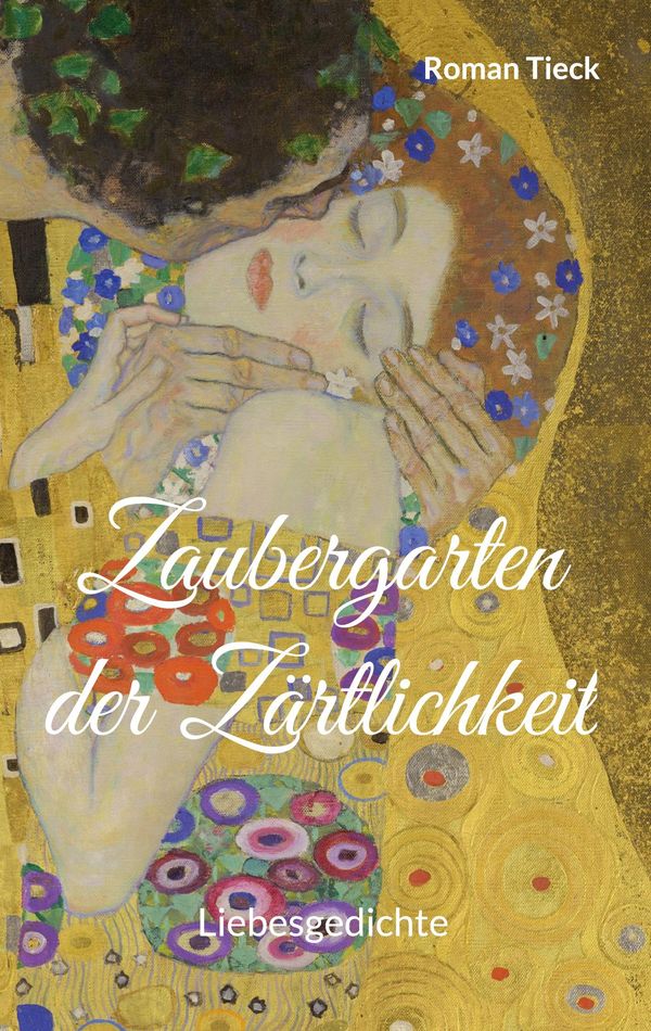 Zaubergarten der Zärtlichkeit - Roman Tieck (Buch)