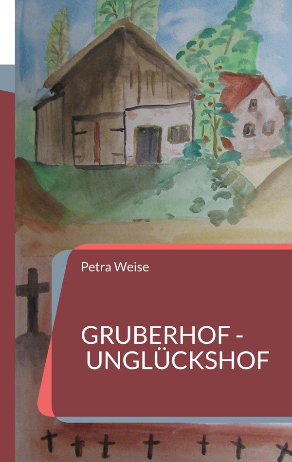 Gruberhof - Unglückshof - Petra Weise (Buch)