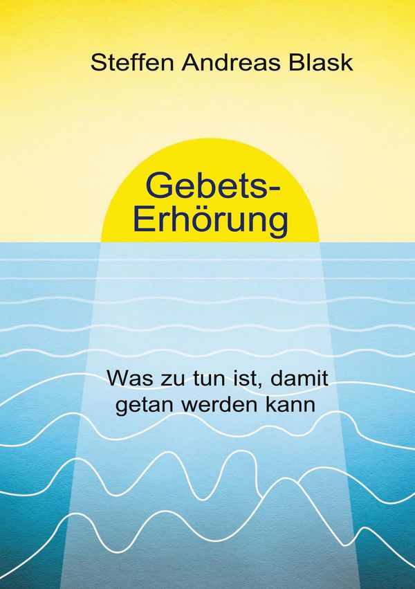 Gebets-Erhörung - Steffen Andreas Blask (Buch)
