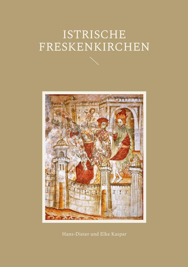 Istrische Freskenkirchen - Hans-Dieter Kaspar (Buch)
