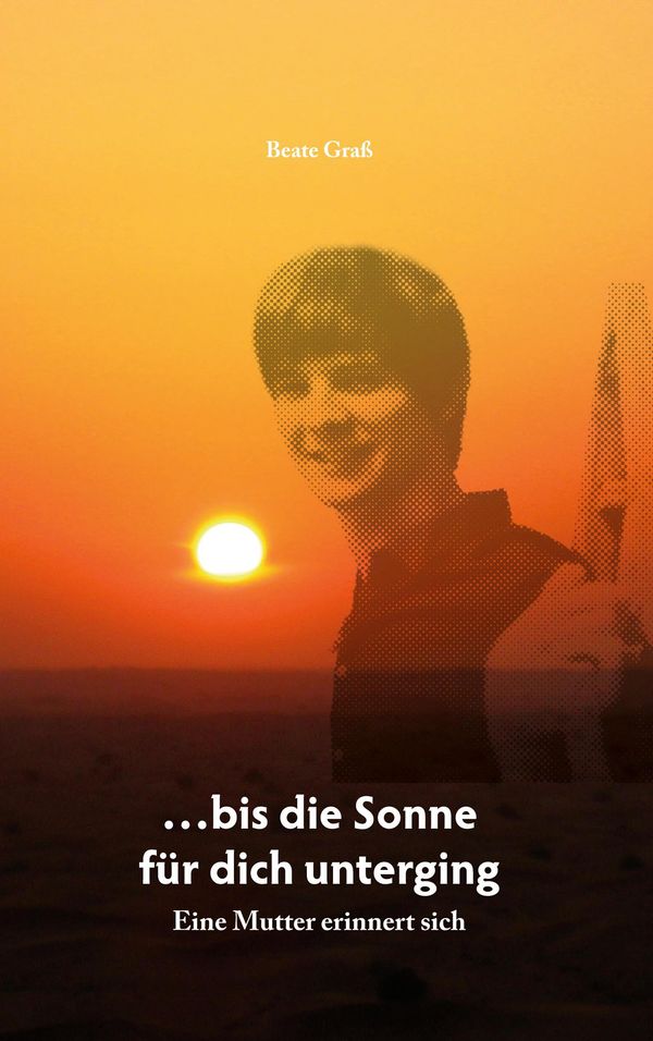 ...bis die Sonne für dich unterging - Beate Graß (Buch)