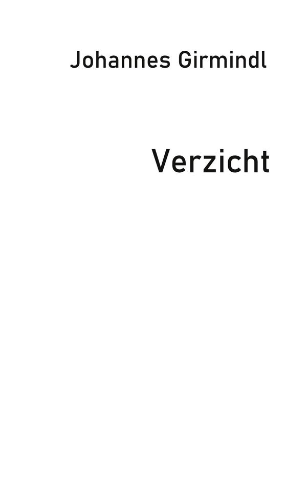 Verzicht - Johannes Girmindl (Buch)