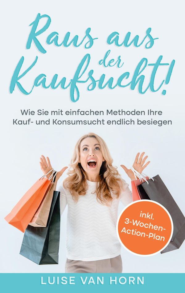Raus aus der Kaufsucht! - Luise van Horn (Buch)