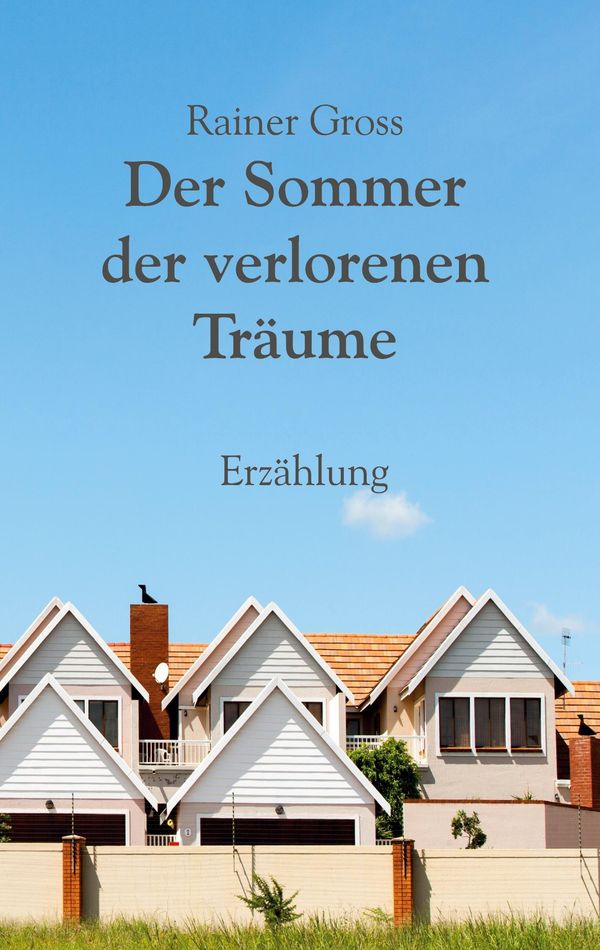 Der Sommer der verlorenen Träume - Rainer Gross (Buch)