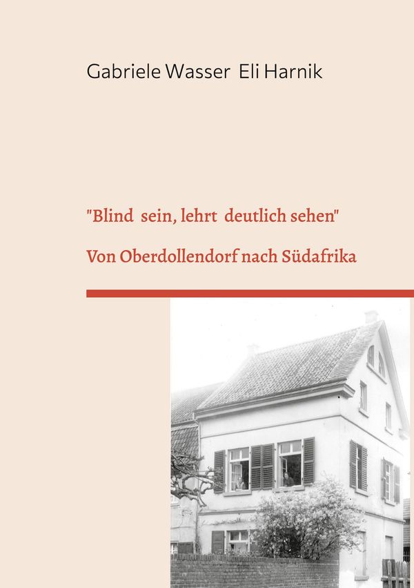 "Blind sein, lehrt deutlich sehen"- Gabriele Wasser (Buch)
