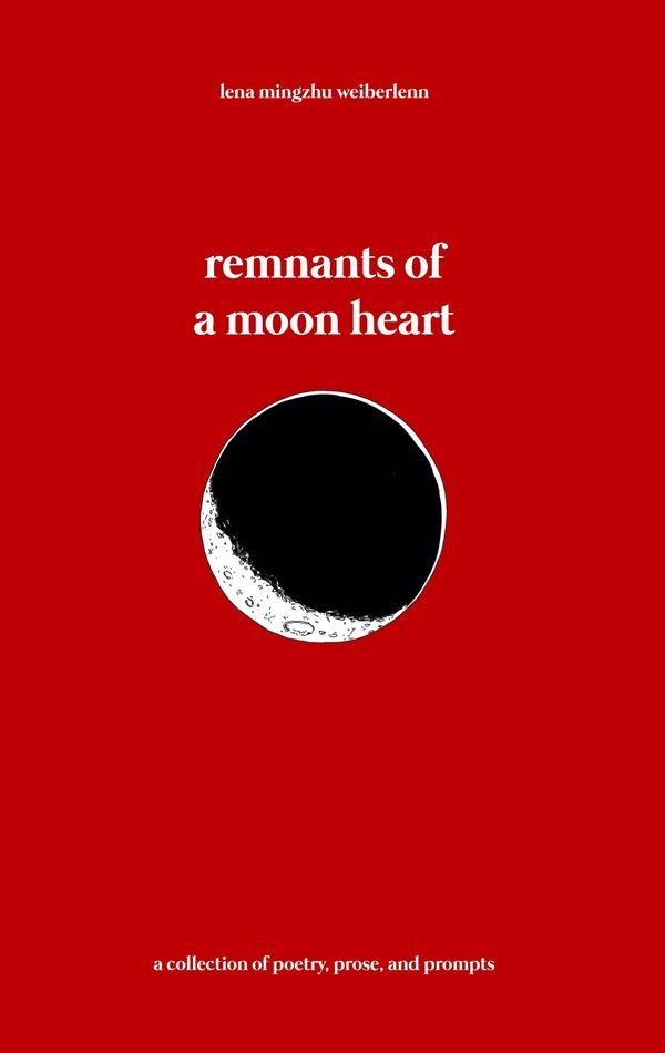 remnants of a moon heart - Lena Mingzhu Weiberlenn (Buch)