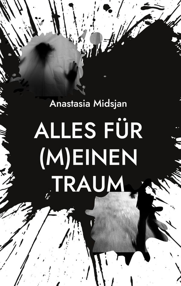 Alles für (m)einen Traum - Anastasia Midsjan (Buch)