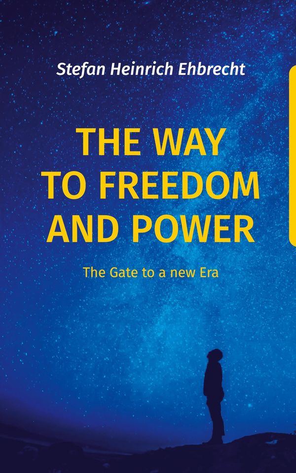 The Way to Freedom and Power - Stefan Heinrich Ehbrecht (Buch)