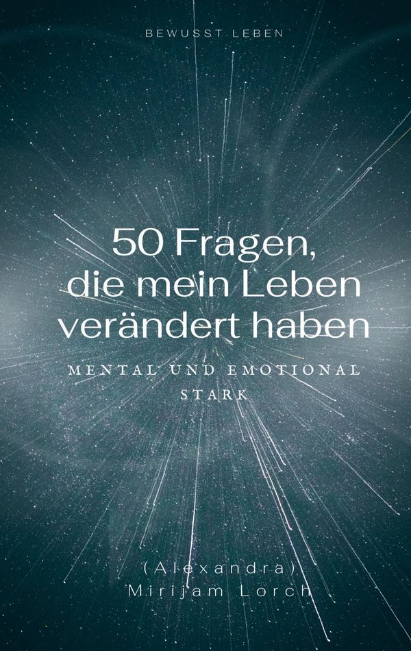 50 Fragen, die mein Leben verändert haben - Mirijam Lorch (Buch)