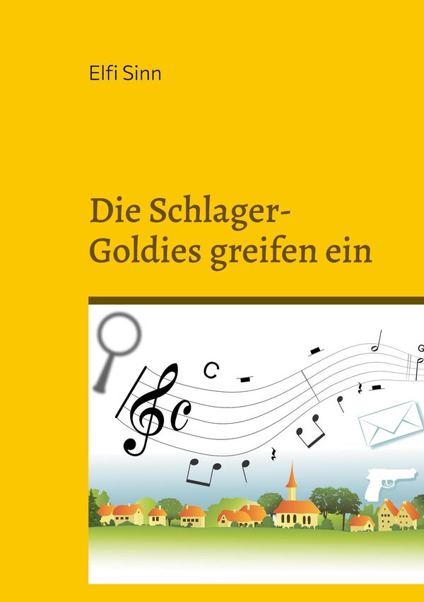 Die Schlager-Goldies greifen ein - Elfi Sinn (Buch)
