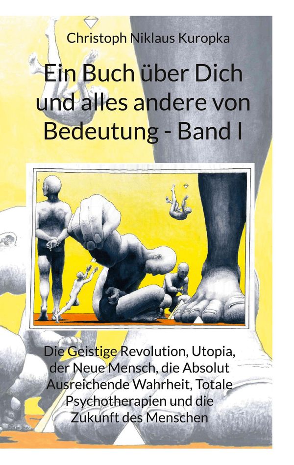 Ein Buch über Dich und alles andere von Bedeutung - Band I (Buch)