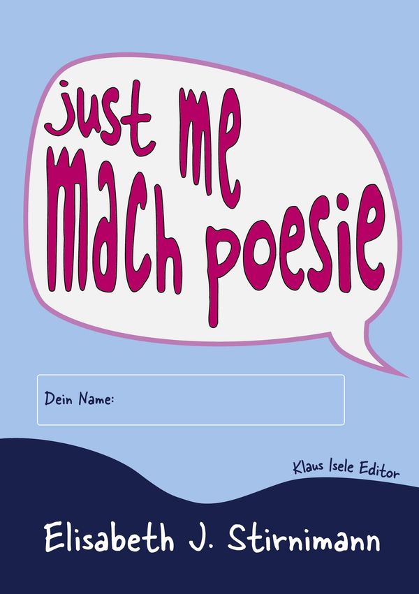 just me - mach poesie - Elisabeth J. Stirnimann (Buch)
