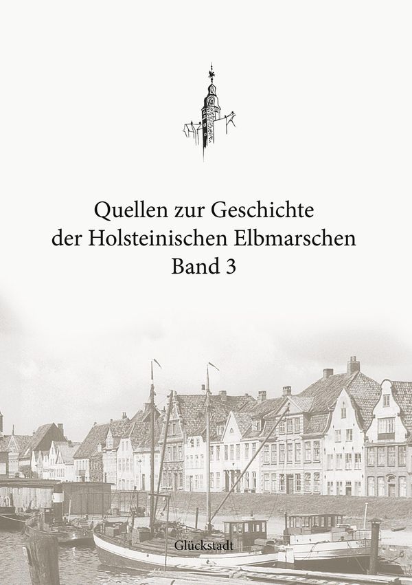Quellen zur Geschichte der Holsteinischen Elbmarschen (Buch)