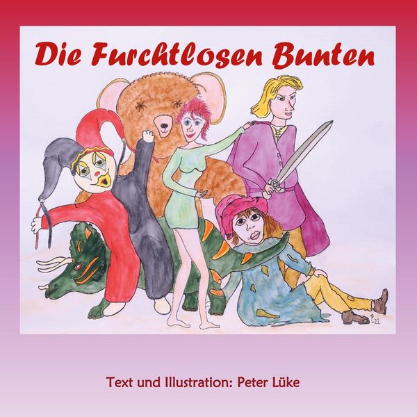 Die furchtlosen Bunten - Peter Lüke (Buch)