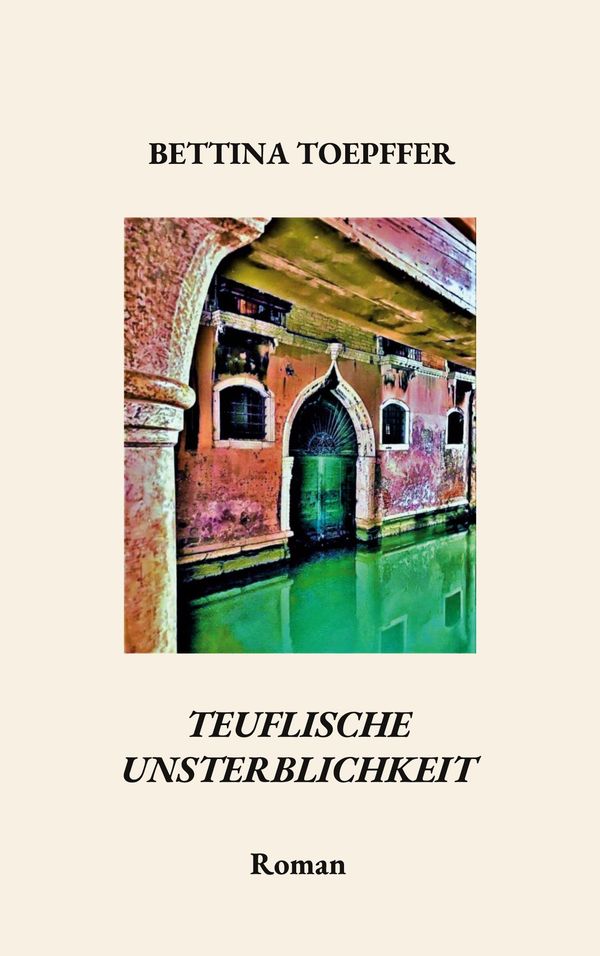 Teuflische Unsterblichkeit - Bettina Toepffer (Buch)