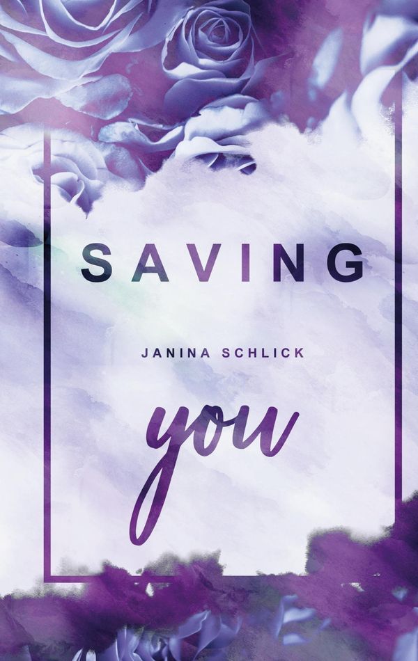 Saving you - Janina Schlick (Buch)