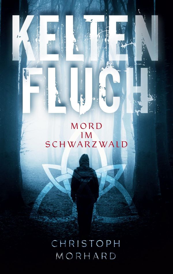 Keltenfluch. Mord im Schwarzwald - Christoph Morhard (Buch)
