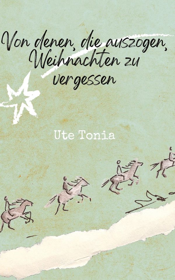 Von denen, die auszogen, Weihnachten zu vergessen - Ute Tonia (Buch)