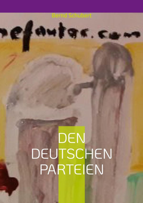 Den deutschen Parteien - Bernd Schubert (Buch)