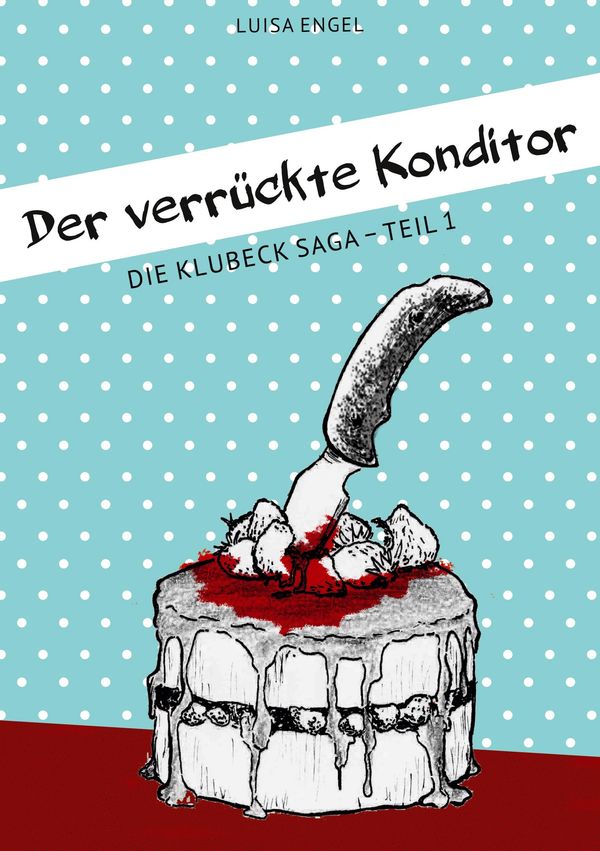 Der verrückte Konditor - Luisa Engel (Buch)