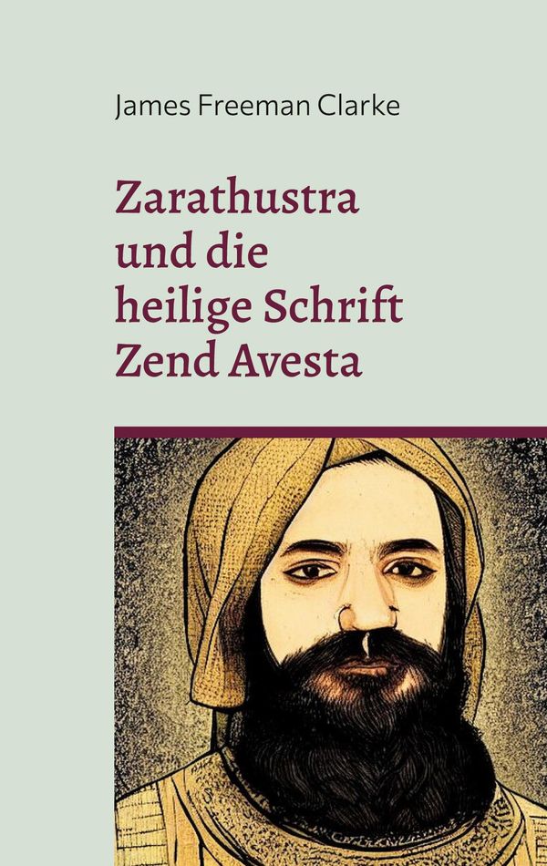 Zarathustra - James Freeman Clarke (Buch)