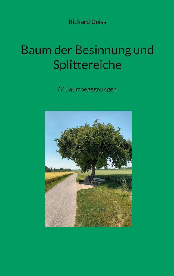 Baum der Besinnung und Splittereiche - Richard Deiss (Buch)