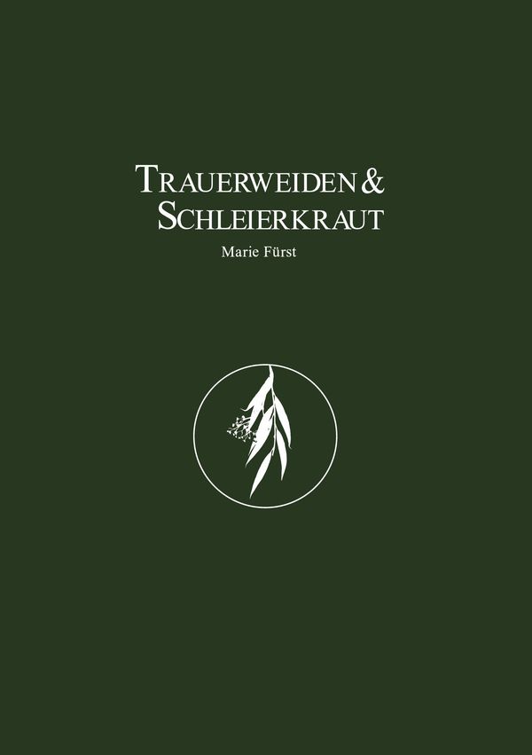 Trauerweiden und Schleierkraut - Marie Fürst (Buch)