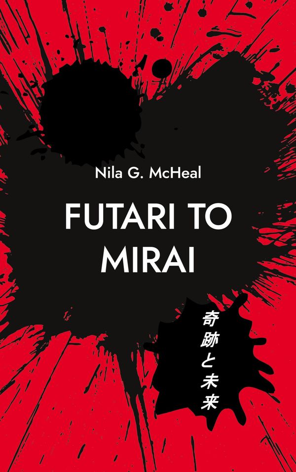 Futari to Mirai - Nila G. McHeal (Buch)