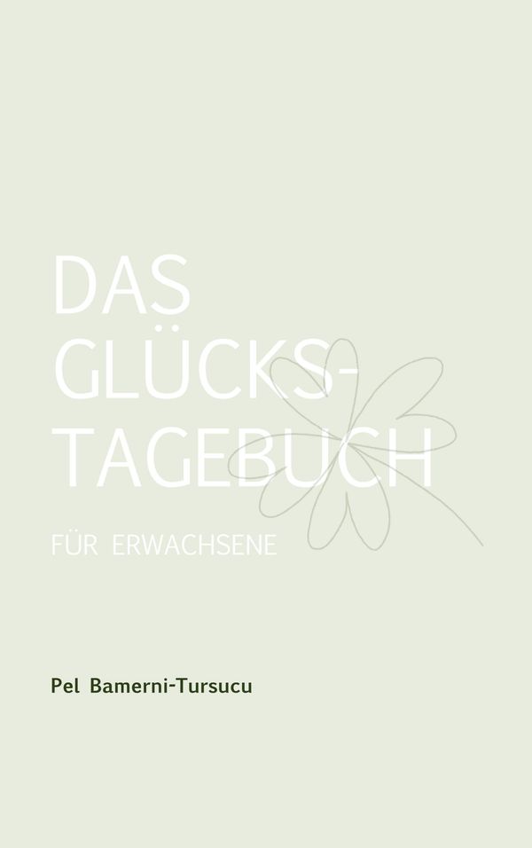 Das Glückstagebuch für Erwachsene - Pel Bamerni-Tursucu (Buch)