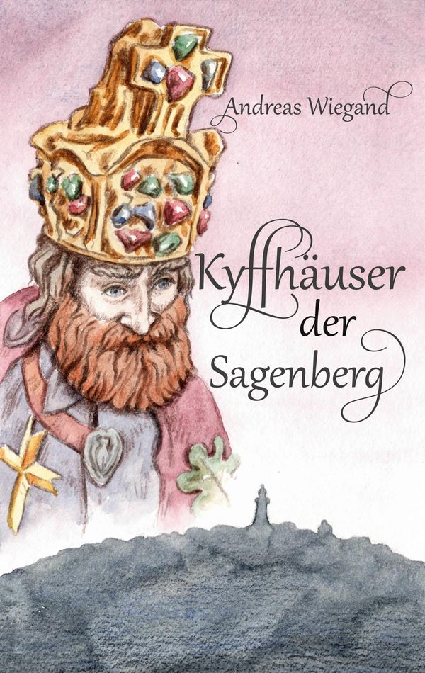 Kyffhäuser der Sagenberg - Andreas Wiegand (Buch)