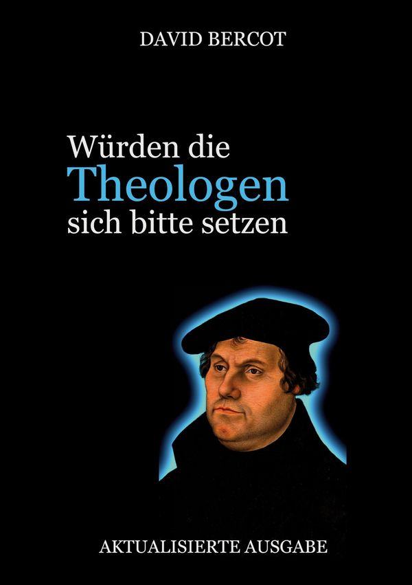Würden die Theologen sich bitte setzen - David Bercot (Buch)