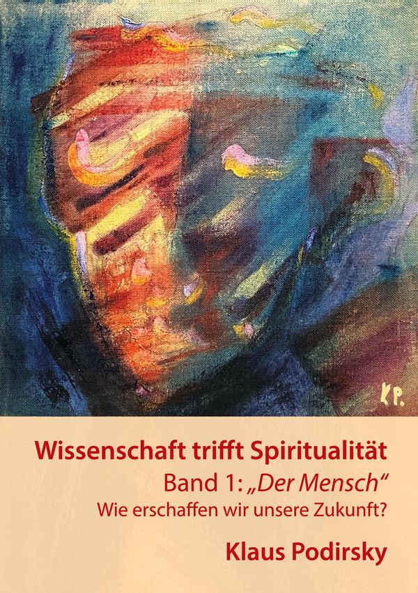 Wissenschaft trifft Spiritualität - Klaus Podirsky (Buch)