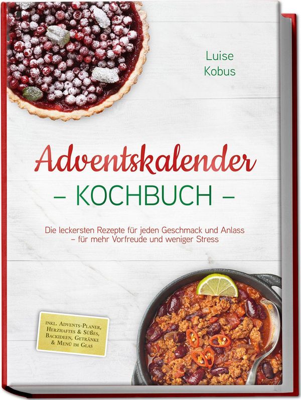Adventskalender Kochbuch: Die leckersten Rezepte für jeden Geschmac...