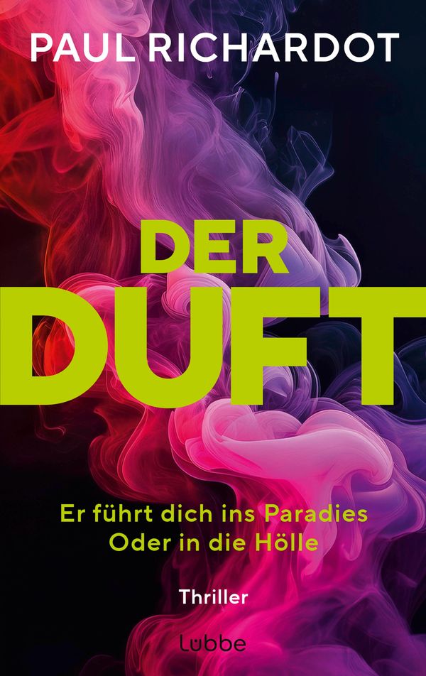 Der Duft. Er führt dich ins Paradies. Oder in die Hölle (Buch)