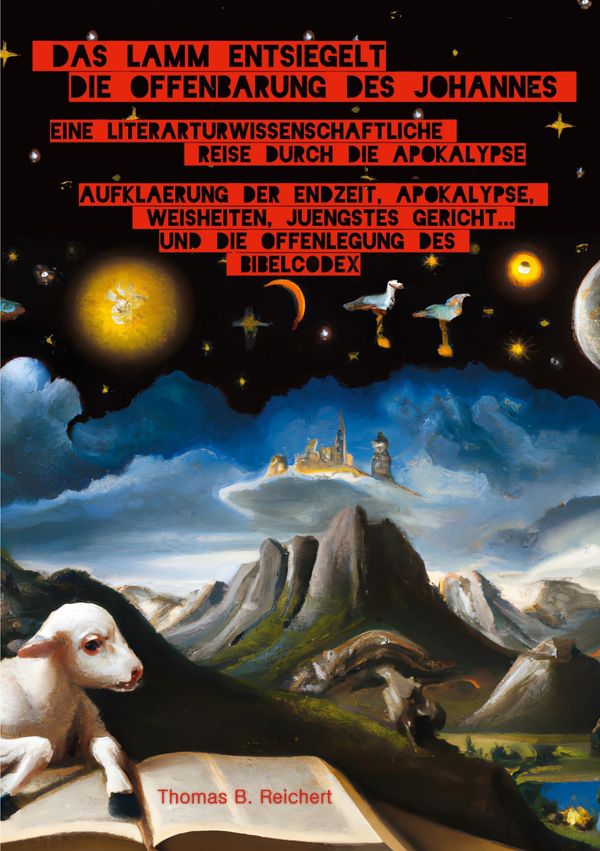 Das Lamm entsiegelt die Offenbarung des Johannes - Thomas B. Reichert