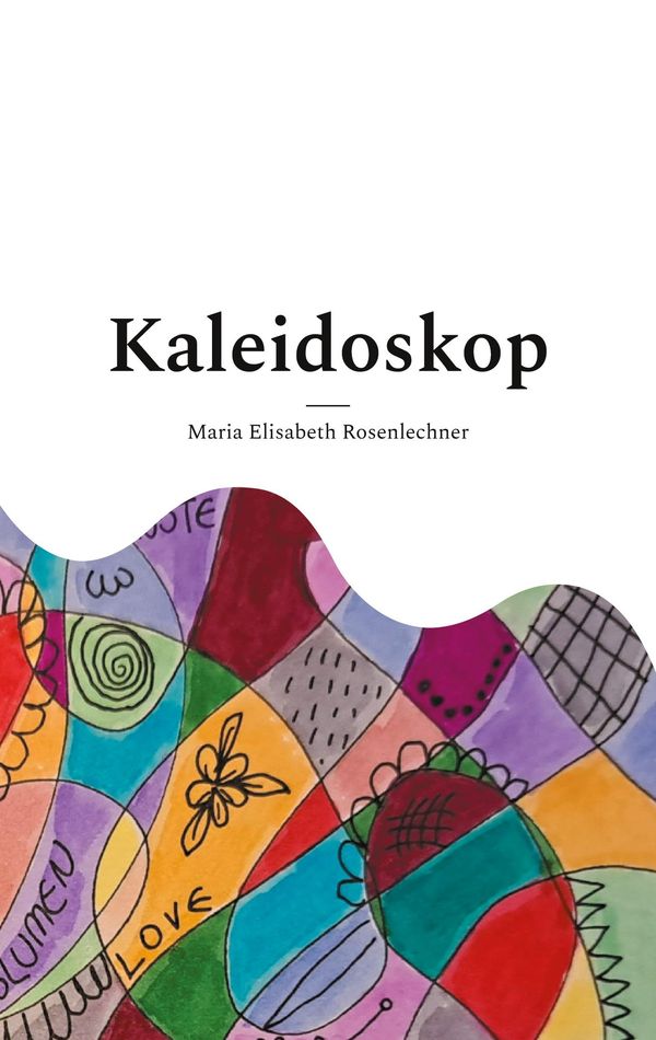 Kaleidoskop - Maria Elisabeth Rosenlechner (Buch)