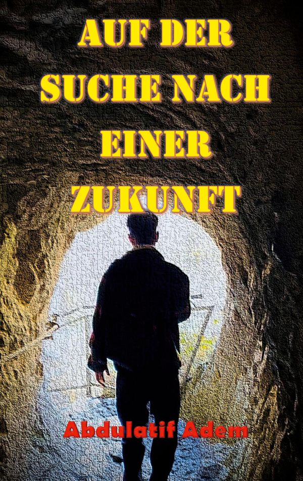 Auf der Suche nach einer Zukunft - Abdulatif Adem (Buch)