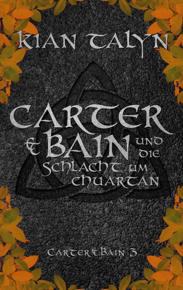 Carter & Bain und die Schlacht um Chuartan - Kian Talyn (Buch)