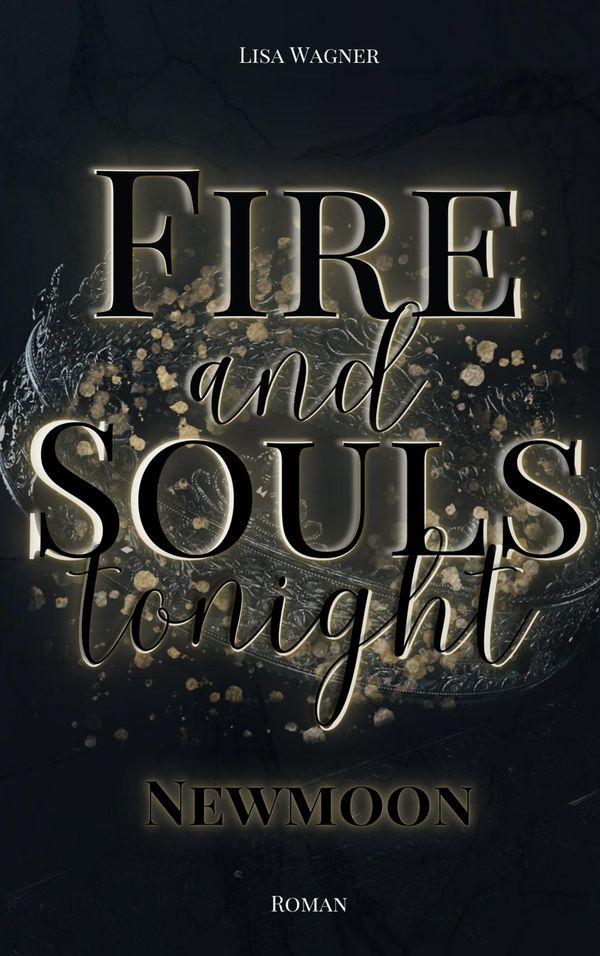 Fire and Souls tonight - Lisa Wagner (Buch)
