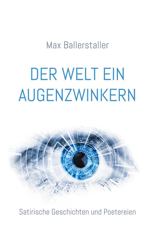Der Welt ein Augenzwinkern - Max Ballerstaller (Buch)