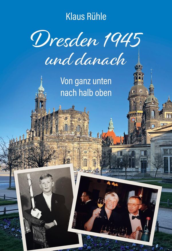 Dresden 1945 und danach - Klaus Rühle (Buch)