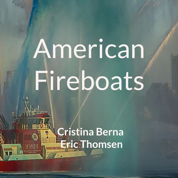 American Fireboats - Cristina Berna (Buch)