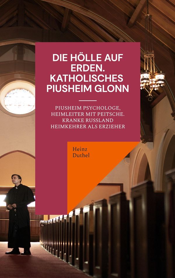 Die Hölle auf Erden im Pius-Erziehungsheim und Kinderheim Fürth (Buch)