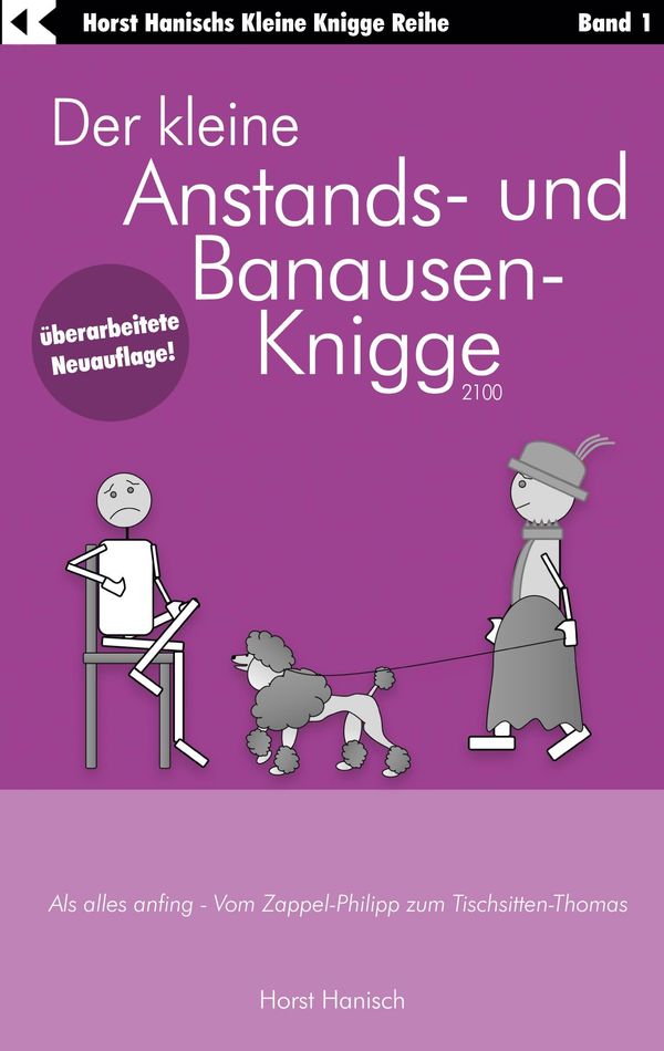 Der kleine Anstands- und Banausen-Knigge 2100 - Horst Hanisch (Buch)
