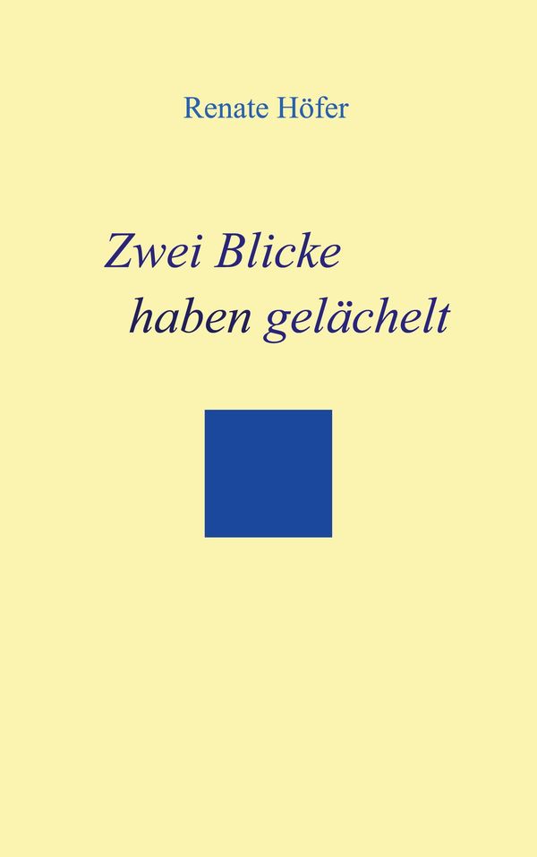 Zwei Blicke haben gelächelt - Renate Höfer (Buch)