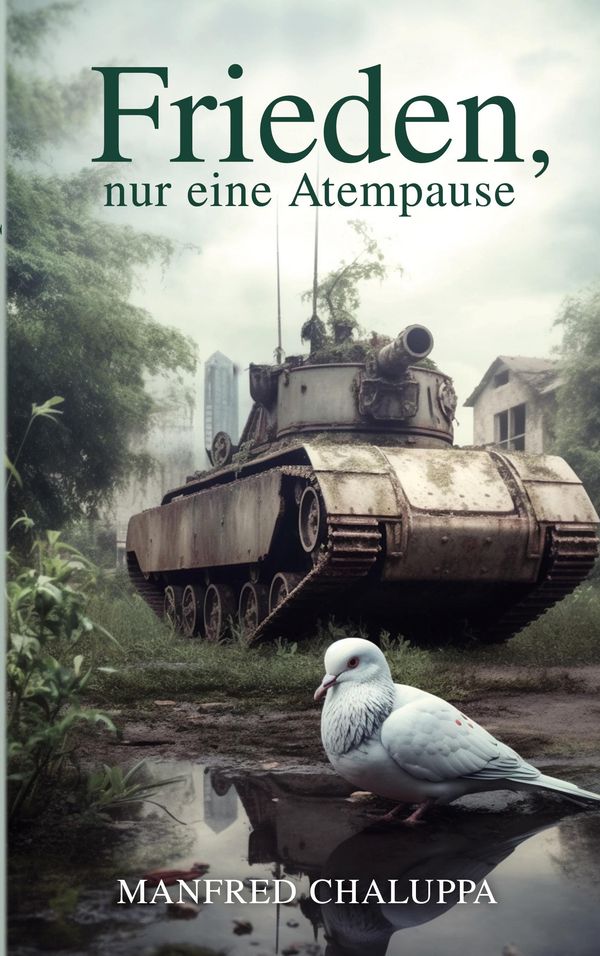 Frieden, nur eine Atempause - Manfred Chaluppa (Buch)
