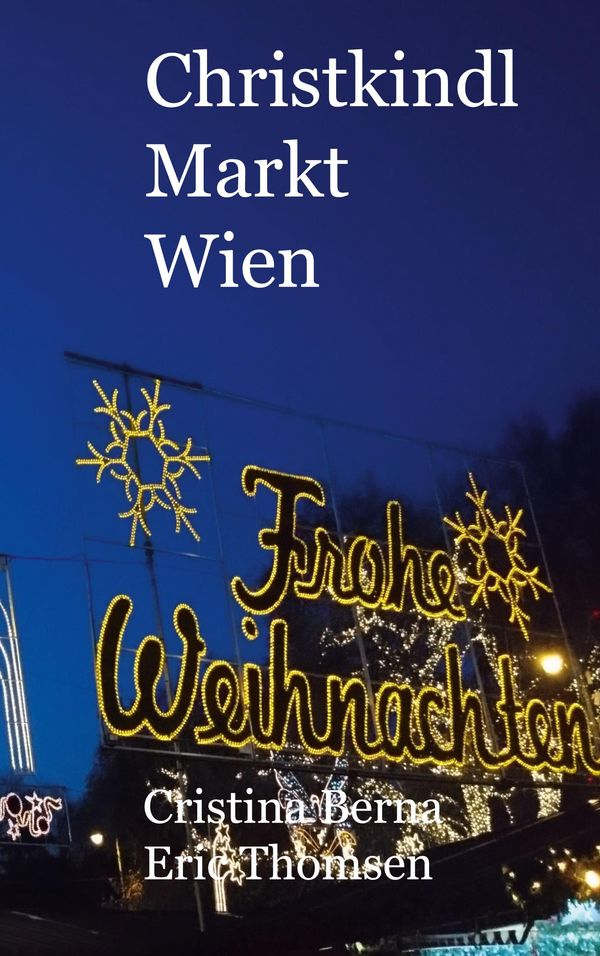 Christkindl Markt Wien - Cristina Berna (Buch)