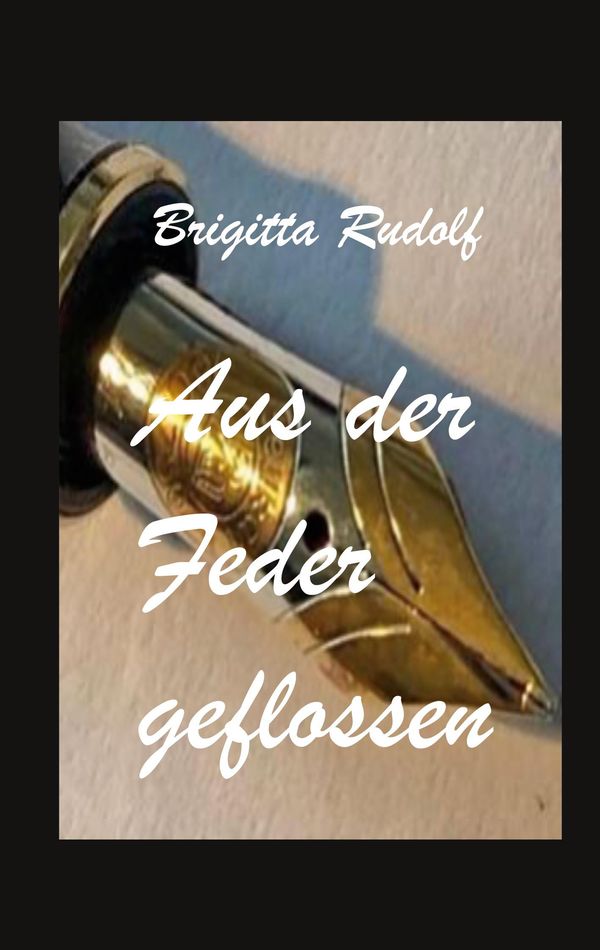 Aus der Feder geflossen - Brigitta Rudolf (Buch)
